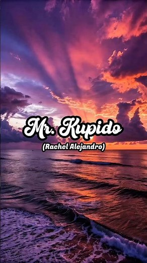 Mr. Kupido - Rachel Alejandro [lyrics] #viralmusic #tiktok #viralsongs