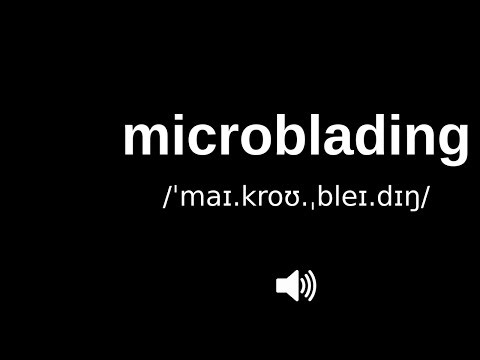 How to pronounce microblading (CORRECTLY!)