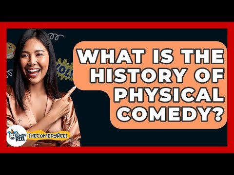 What Is The History Of Physical Comedy? - The Comedy Reel