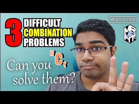 3 Difficult Combination Problems and Solutions / Permutation and Combination