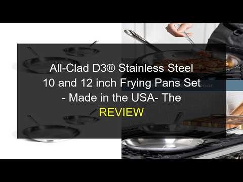All-Clad D3 Stainless Steel Frying Pan Set Review - 10 & 12 Inch Professional Cookware