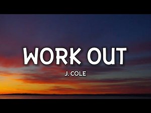 J. Cole - Work Out (Lyrics) (Sped Up) "damn they don't make 'em like you no more"