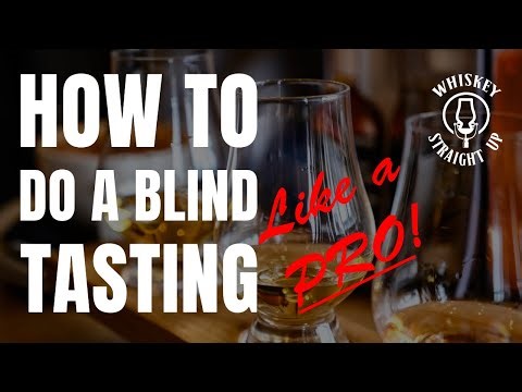 How To Do a Blind Tasting Like a Professional!