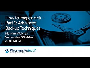 Webinar - How to image a disk with Macrium Reflect - Part 2