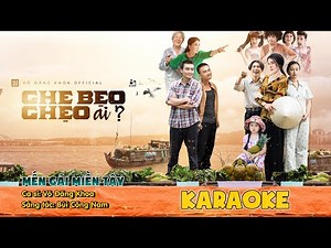 MẾN GÁI MIỀN TÂY | VÕ ĐĂNG KHOA | KARAOKE | OST GHE BẸO GHẸO AI