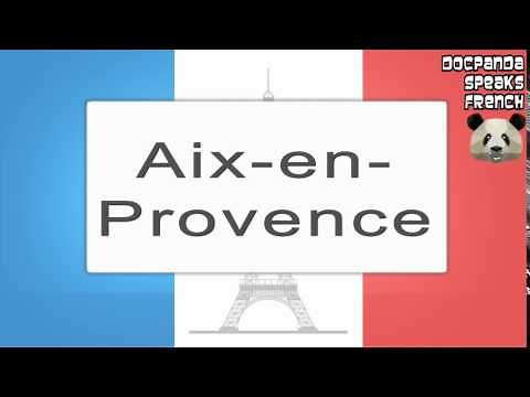Aix-en-Provence - How To Pronounce - French Native Speaker