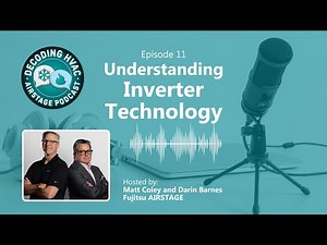 Understanding Inverter Technology - Decoding HVAC Podcast (Episode 11)