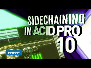 MMTV: MAGIX ACID PRO 10 Sidechaining | Eric Burgess