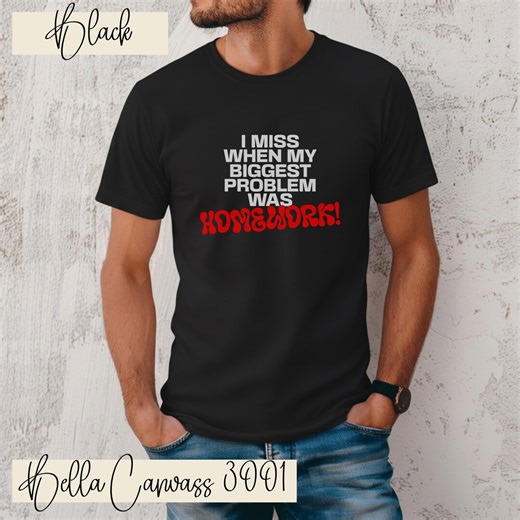 I Miss When My Biggest Problem Was Homework T-shirt | Funny Nostalgia Tee - Etsy
