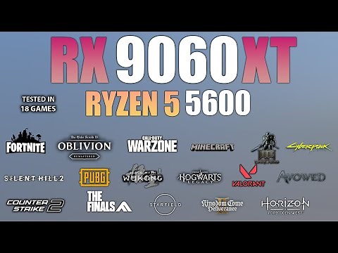 RX 9060 XT + Ryzen 5 5600 : Test in 18 Games - RX 9060XT Gaming