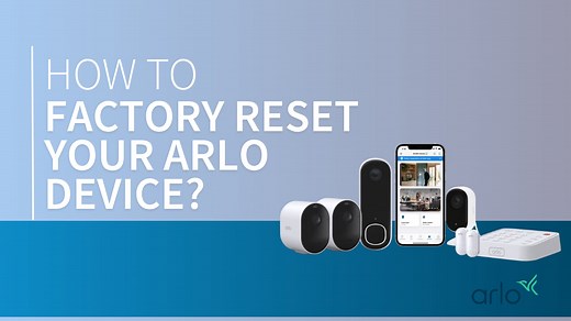 How to Factory Reset Arlo Devices