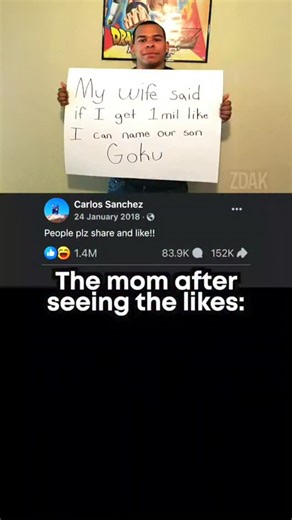 drive with sea - dark ocean mysteries on Instagram: "The video begins with a photo of a man holding a sign that reads: ​"My wife said if I get 1 mil like I can name our son Goku." ​This refers to the main protagonist of the famous anime series Dragon Ball. Below the photo is a screenshot of a Facebook post by Carlos Sanchez from January 2018, showing that the post successfully reached 1.4 million likes, surpassing the goal. ​The Character Reactions ​The video uses popular internet "reaction" cli