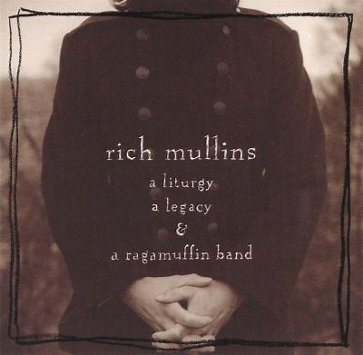 A Liturgy, A Legacy & A Ragamuffin Band - Rich... | AllMusic