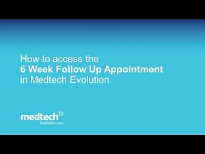 How to Access the 6 Week Followup Appointment | Medtech Evolution