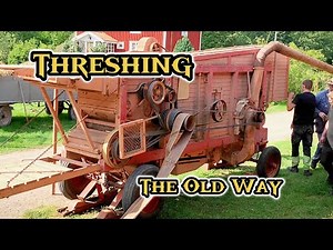 The Amazing Art of Threshing Grain