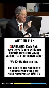 186K views · 25K reactions | WHAT THE F*CK BREAKING: Kash Patel says there is zero evidence Epstein trafficked young women “to other individuals.” We KNOW this is a lie. The head of the FBI is now personally covering for child predators on LIVE TV. #trumpisguilty #sharethis #lockhimup #project2025 #stoptrump #nevertrump #politicalmemes | CALL TO ACTIVISM | Facebook