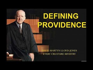 Defining Providence | David Martyn LLoyd-Jones | Every Creature Ministry
