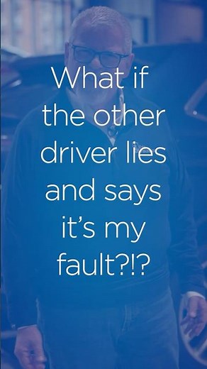 In an accident that's not your fault? What if the OTHER driver lies to say it is!?