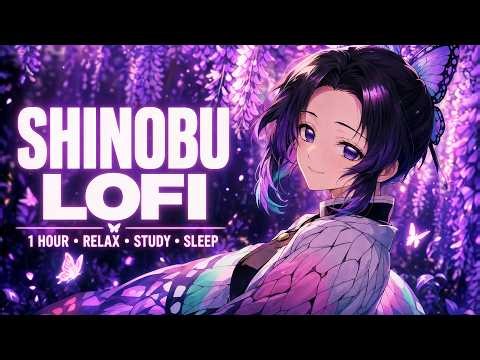 Shinobu Lofi Mix 🦋 1 Hour Demon Slayer Music to Relax / Study / Sleep