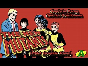 The New Mutants (1982 Graphic Novel) SERIES BREAKDOWN