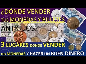 DÓNDE VENDER TUS MONEDAS y BILLETES 💰💲👀 MIRA En Este VIDEO - CÓMO VENDER TUS MONEDAS ANTIGUAS