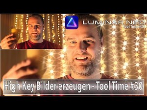 Luminar Neo - High Key Bilder erzeugen - Tool Time #30