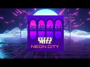 Fizzy Mitz - Neon City | Exclusive Astral Throb Premiere
