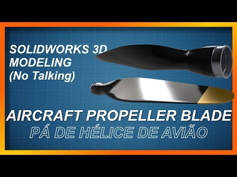 Aircraft Propeller Blade - Solidworks 3D modeling (No Talking)