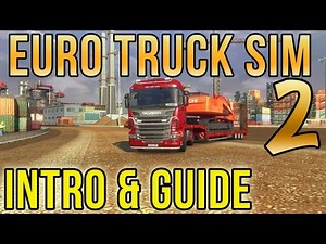 Euro Truck Simulator 2 - Introduction and Guide