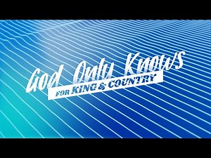 God Only Knows || for King and Country || Lyric Video || 4K || HOSANNAAH