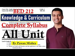 Knowledge and Curriculum | Complete Syllabus | All Units | B.Ed. Semester 4 | By Pawan Mishra