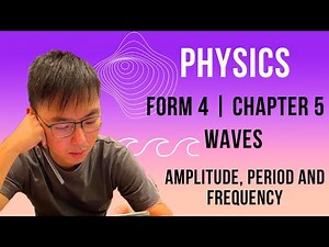 KSSM | 中文讲解 | Form 4 Physics | Chapter 5.1: Amplitude, Period and Frequency (Part 4/4)