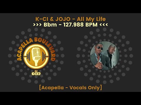 K-CI & JOJO - All My Life || [Acapella - Vocals Only] || [127.988 BPM - Bbm] || by EC13