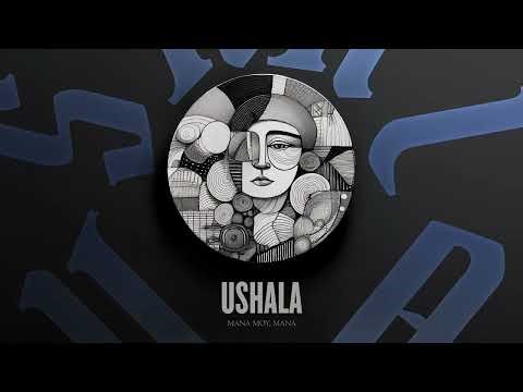 USHALA - Mana Mou,Mana