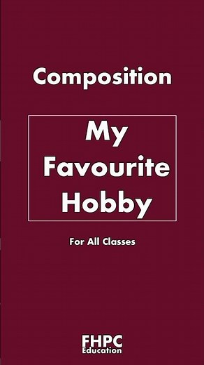 My Favourite Hobby Composition || Your Favourite Hobby || Composition