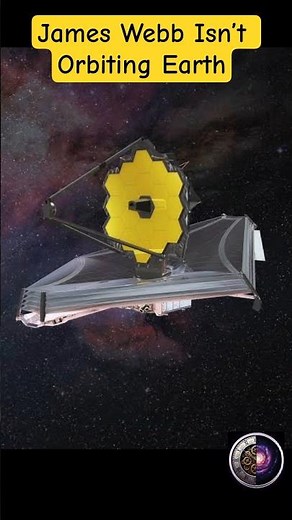 James Webb Isn’t Orbiting Earth