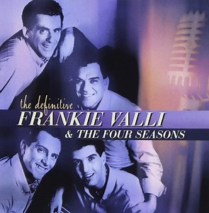 Frankie Valli & The Four Seasons - The Definitive Frankie Valli & The Four Seasons
