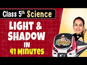 LIGHT & SHADOW in 41 Minutes || Class 5 Science || Exam Express