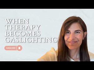 When Therapy Becomes Gaslighting