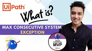 How and When to Use Max Consecutive System Exception in UiPath RE Framework Config File  | RPA | Mukesh Kala