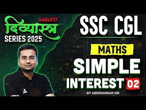 SSC CGL 2025 | SSC CGL Maths Classes 2025 | Simple Interest Part 2 | Maths By Abhinandan Sir