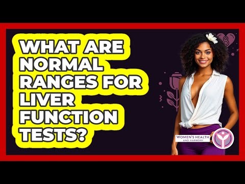 What Are Normal Ranges For Liver Function Tests?