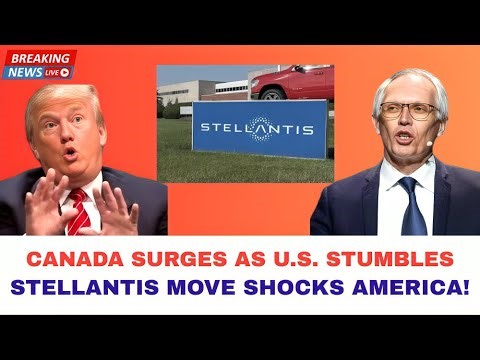 CANADA JUST WON MASSIVELY — Stellantis Move Leaves U.S. Workers Reeling!