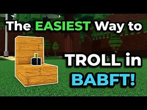The EASIEST Way to TROLL in BABFT