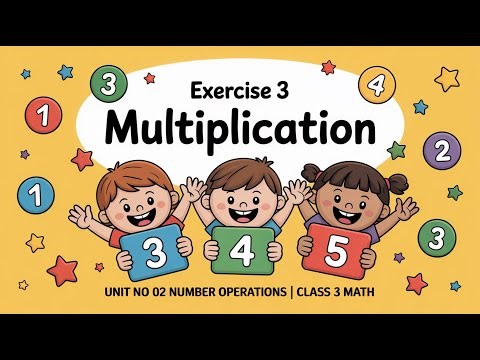 Exercise 3 Multiplication | Unit No 02 Number Operations | Class 3 Math