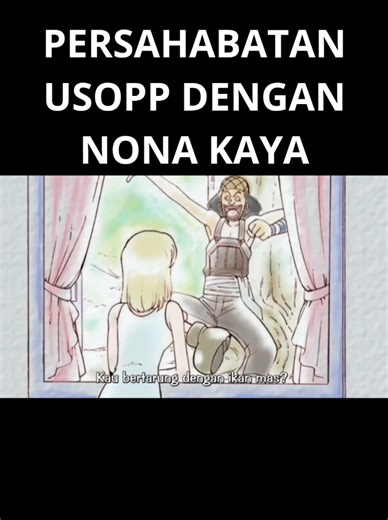 Persahatan Usopp dengan nona kaya saat di desa Syrup. #onepiece #onepieceedit #onepiecemoments #onepiecefan #funny