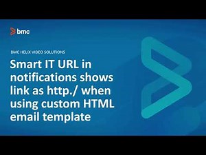 BMC Smart IT: How to resolve incorrect URL in Smart IT notifications for custom email templates