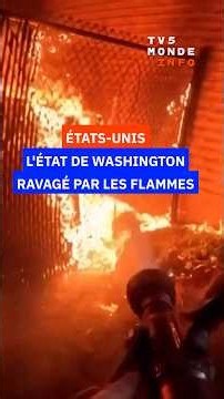 États-Unis : l'état de Washington ravagé par les flammes
