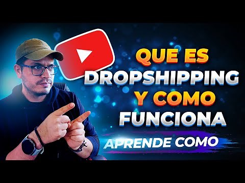 ¿Qué es el Dropshipping y Cómo Funciona? ✅ Guía Completa para