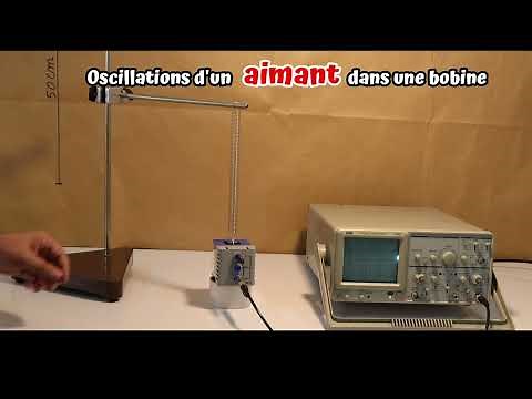 Observation, dans un oscilloscope, des oscillations d'un aimant dans une bobine.
